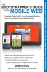 Image for Bootstrapper&#39;s Guide to the Mobile Web: Practical Plans to Get Your Business Mobile in Just a Few Days