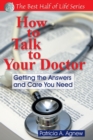 Image for How to Talk to Your Doctor: Getting the Answers and Care You Need