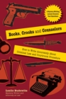 Image for Books, crooks and counselors: how to write accurately about criminal law and courtroom procedure