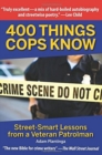 Image for 400 Things Cops Know: Street: Smart Lessons from a Veteran Patrolman