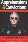 Image for Apprehensions &amp; Convictions: Adventures of a 50-Year-Old Rookie Cop