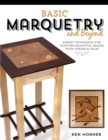 Image for Basic Marquetry and Beyond: Expert Techniques for Crafting Beautiful Images with Veneer and Inlay
