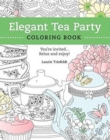 Image for Elegant Tea Party Coloring Book: You&#39;re Invited...Relax and Enjoy