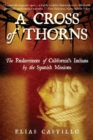 Image for A Cross of Thorns: The Enslavement of California&#39;s Indians by the Spanish Missions