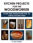 Image for Kitchen Projects for the Woodworker: Plans and Instructions for Over 65 Useful Kitchen Items
