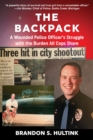 Image for Backpack: A Wounded Police Officer&#39;s Struggle with the Burden All Cops Share