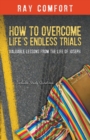 Image for How To Overcome Life&#39;s Endess Trials