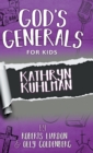 Image for God&#39;s Generals For Kids-Volume 1 : Kathryn Kuhlman