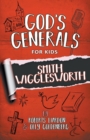 Image for God&#39;s Generals For Kids - Volume 2: Smith Wigglesworth