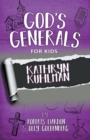 Image for God&#39;s Generals For Kids - Volume 1: Kathryn Kuhlman