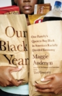 Image for Our Black Year: One Family&#39;s Quest to Buy Black in America&#39;s Racially Divided Economy