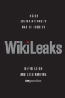 Image for WikiLeaks  : inside Julian Assange&#39;s war on secrecy