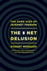 Image for The net delusion  : the dark side of Internet freedom