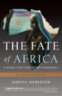 Image for Fate of Africa: A History of the Continent Since Independence