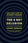 Image for The net delusion: the dark side of Internet freedom