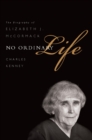 Image for No Ordinary Life: The Biography of Elizabeth J. McCormack