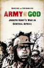 Image for Army of God : Joseph Kony&#39;s War in Central Africa