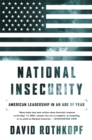 Image for National Insecurity : American Leadership in an Age of Fear