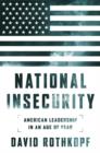 Image for National insecurity: American leadership in an age of fear