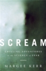 Image for Scream  : chilling adventures in the science of fear