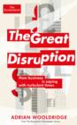Image for Great Disruption: How business is coping with turbulent times