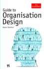 Image for Guide to Organisation Design: Creating high-performing and adaptable enterprises