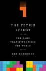 Image for The Tetris Effect : The Game that Hypnotized the World