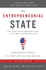 Image for Entrepreneurial State: Debunking Public vs. Private Sector Myths