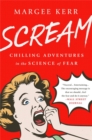 Image for Scream : Chilling Adventures in the Science of Fear