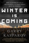 Image for Winter Is Coming : Why Vladimir Putin and the Enemies of the Free World Must Be Stopped