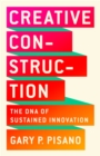 Image for Creative construction  : the DNA of sustained innovation