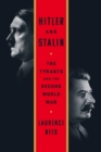 Image for Hitler and Stalin : The Tyrants and the Second World War