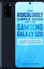 Image for The Ridiculously Simple Guide to the Samsung Galaxy S20