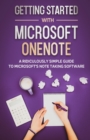 Image for Getting Started With Microsoft OneNote : A Ridiculously Simple Guide to Microsoft&#39;s Note Taking Software