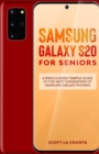 Image for Samsung Galaxy S20 For Seniors : A Riculously Simple Guide To the Next Generation of Samsung Galaxy Phones