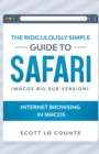 Image for The Ridiculously Simple Guide To Safari : Internet Browsing In MacOS (MacOS Big Sur Version)