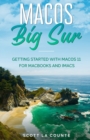 Image for MacOS Big Sur : Getting Started With MacOS 11 For Macbooks and iMacs