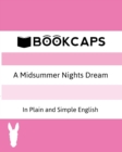 Image for A Midsummer Nights Dream In Plain and Simple English (A Modern Translation and the Original Version)