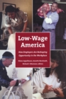 Image for Low-Wage America: How Employers Are Reshaping Opportunity in the Workplace: How Employers Are Reshaping Opportunity in the Workplace