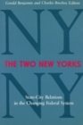 Image for The Two New Yorks: state-city relations in the changing federal system