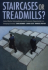 Image for Staircases or treadmills?: labor market intermediaries and economic opportunity in a changing economy