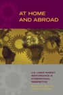 Image for At home and abroad: U.S. labor-market performance in international perspective