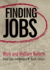 Image for Finding Jobs: Work and Welfare Reform: Work and Welfare Reform