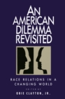 Image for An American Dilemma Revisited: Race Relations in a Changing World