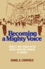 Image for Becoming a mighty voice: conflict and change in the United Furniture Workers of America