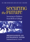 Image for Securing the future: investing in children from birth to college