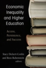 Image for Economic inequality and higher education: access, persistence, and success