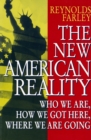 Image for The New American Reality: Who We Are, How We Got Here, Where We Are Going