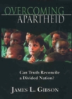 Image for Overcoming apartheid: can truth reconcile a divided nation?