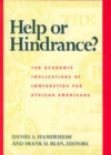 Image for Help or hindrance?: the economic implications of immigration for African Americans